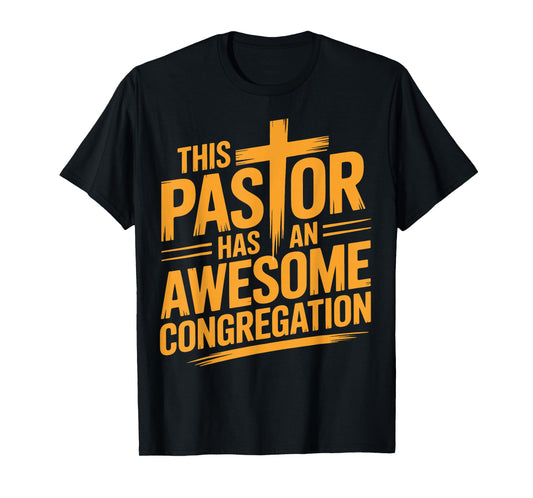 This Pastor Has an Awesome Congregation Christian T-Shirt