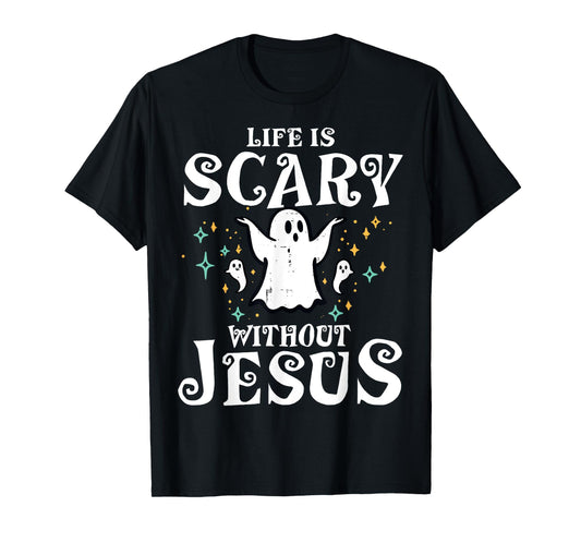 Life Scary Without Jesus Christian Halloween Costume T-Shirt
