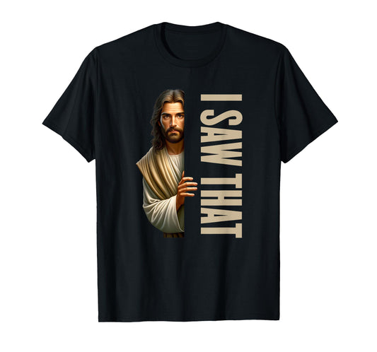Utopia Sport Humor Shop Jesus I Saw That Funny T-Shirt