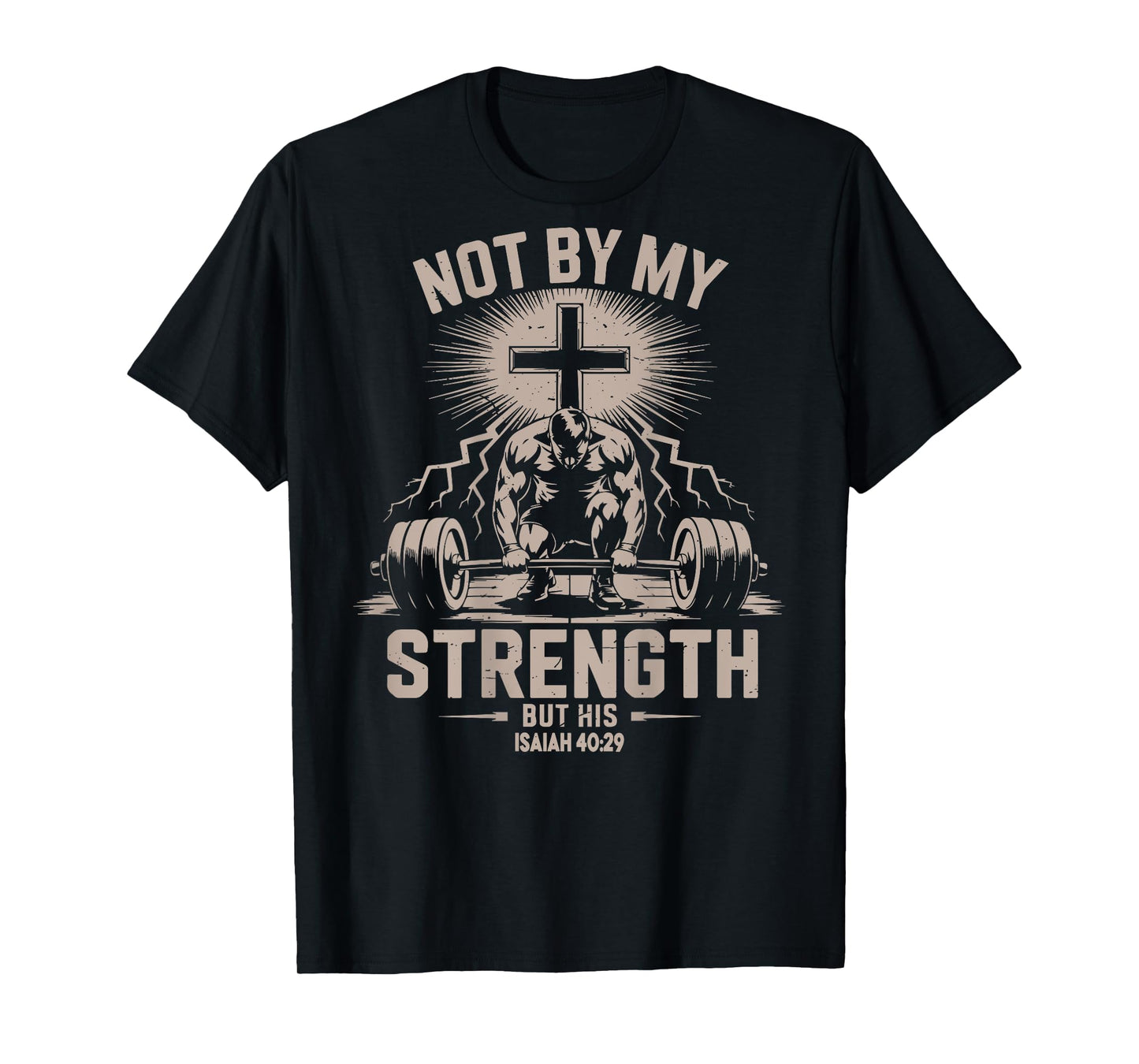 Not by My Strength But His Funny Christian Workout Gym Jesus T-Shirt