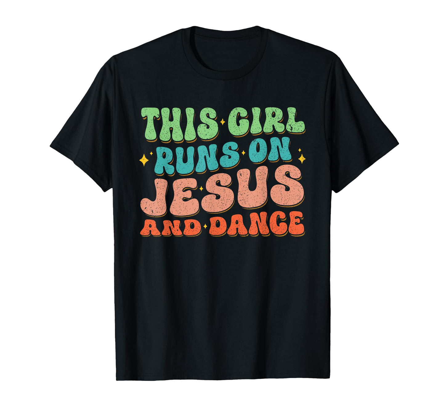 This Girl Runs On Jesus And Dance Christian Dancer Faith T-Shirt