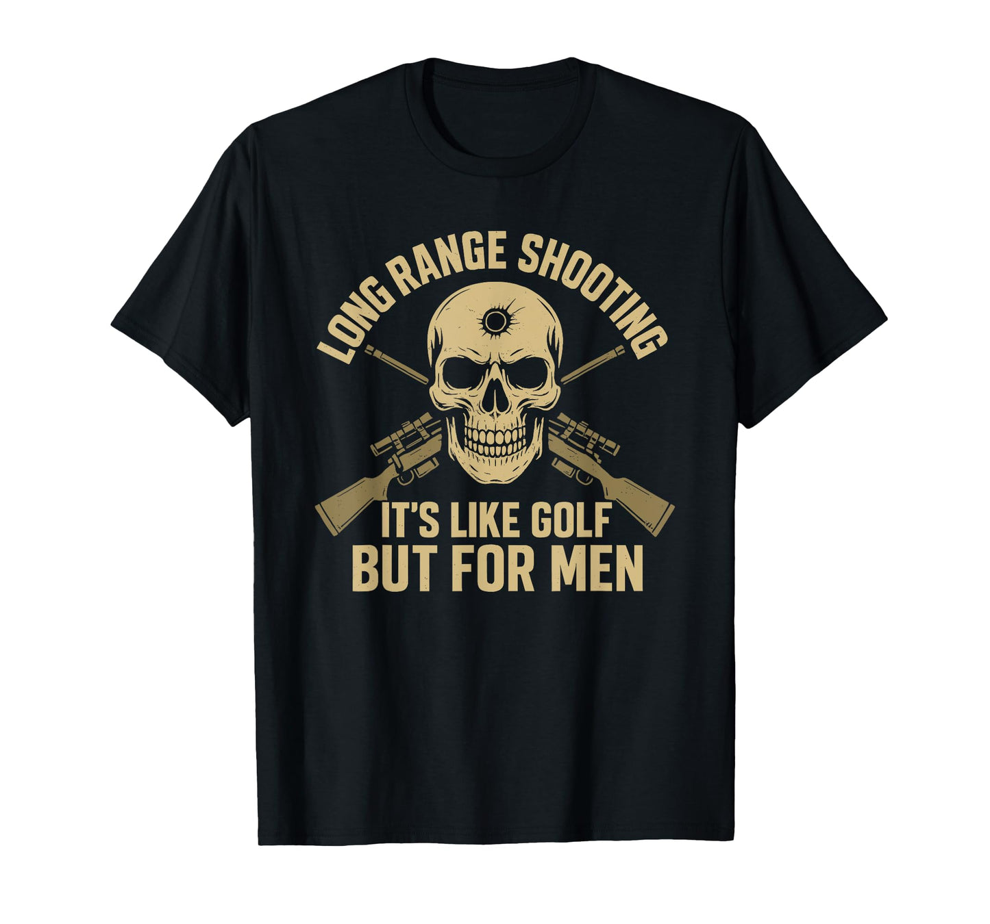 Long Range Shooting It's Like Golf But For Men Funny T-Shirt
