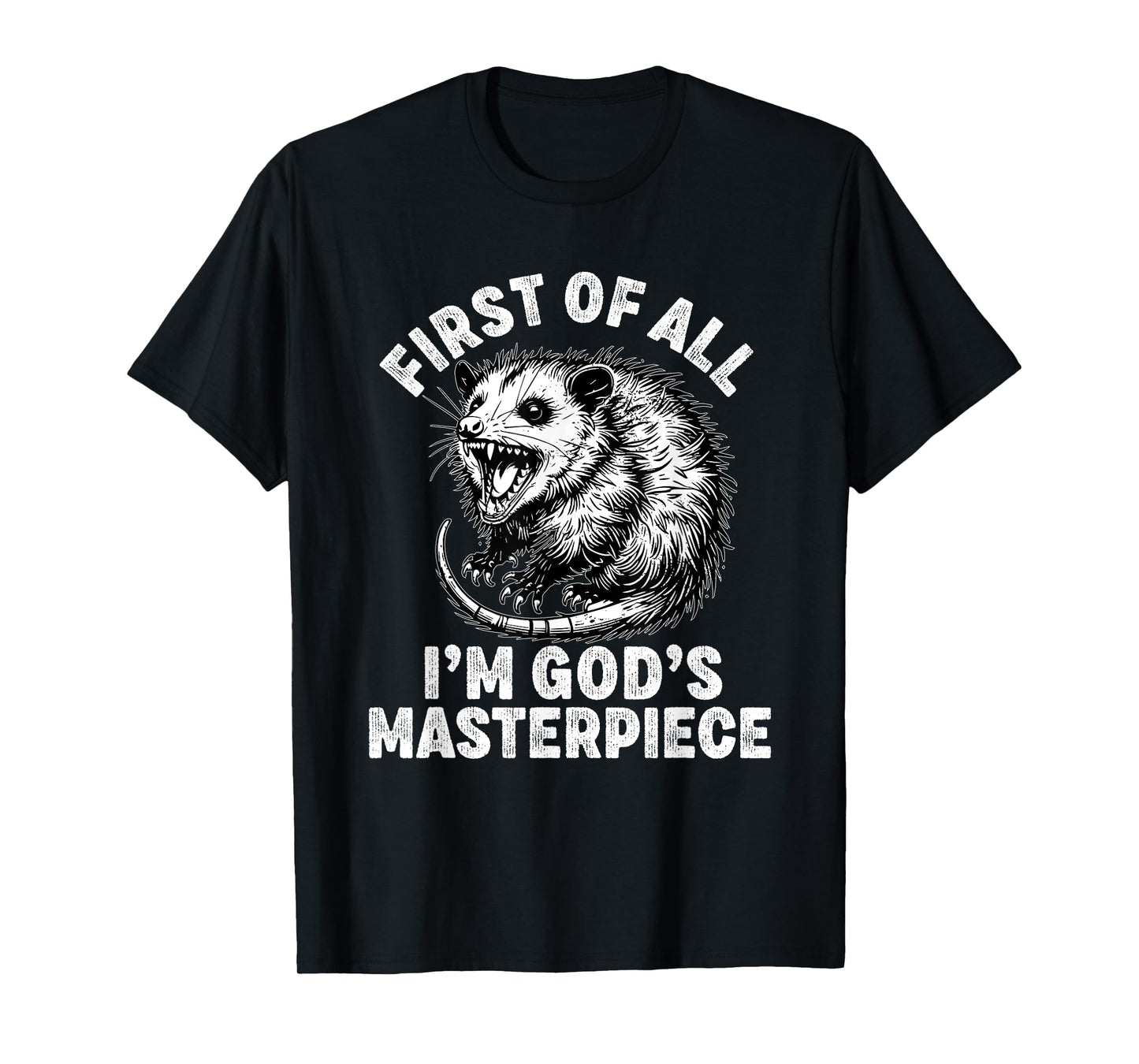 first of all i'm god's masterpiece raccoon T-Shirt
