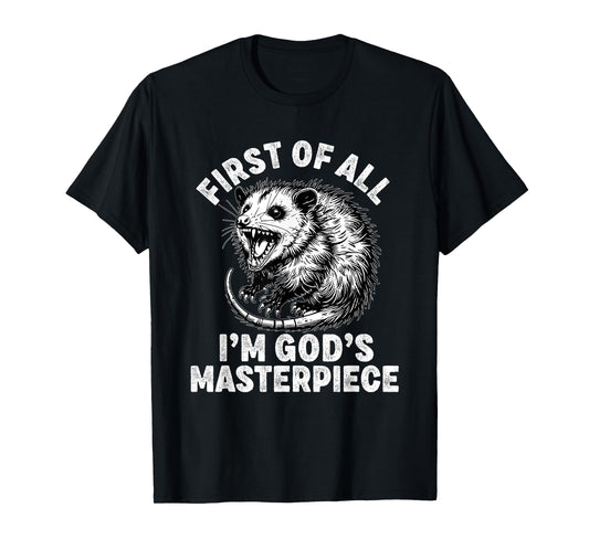 first of all i'm god's masterpiece raccoon T-Shirt