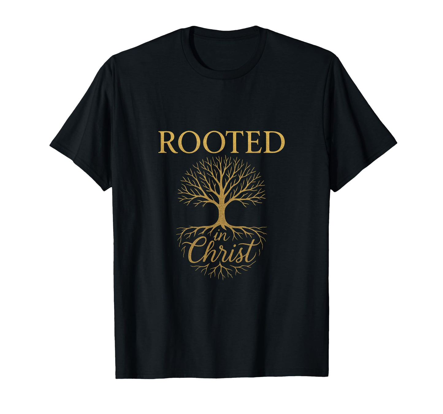 Rooted in Christ - Christian Faith Prayer T-Shirt