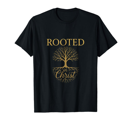 Rooted in Christ - Christian Faith Prayer T-Shirt