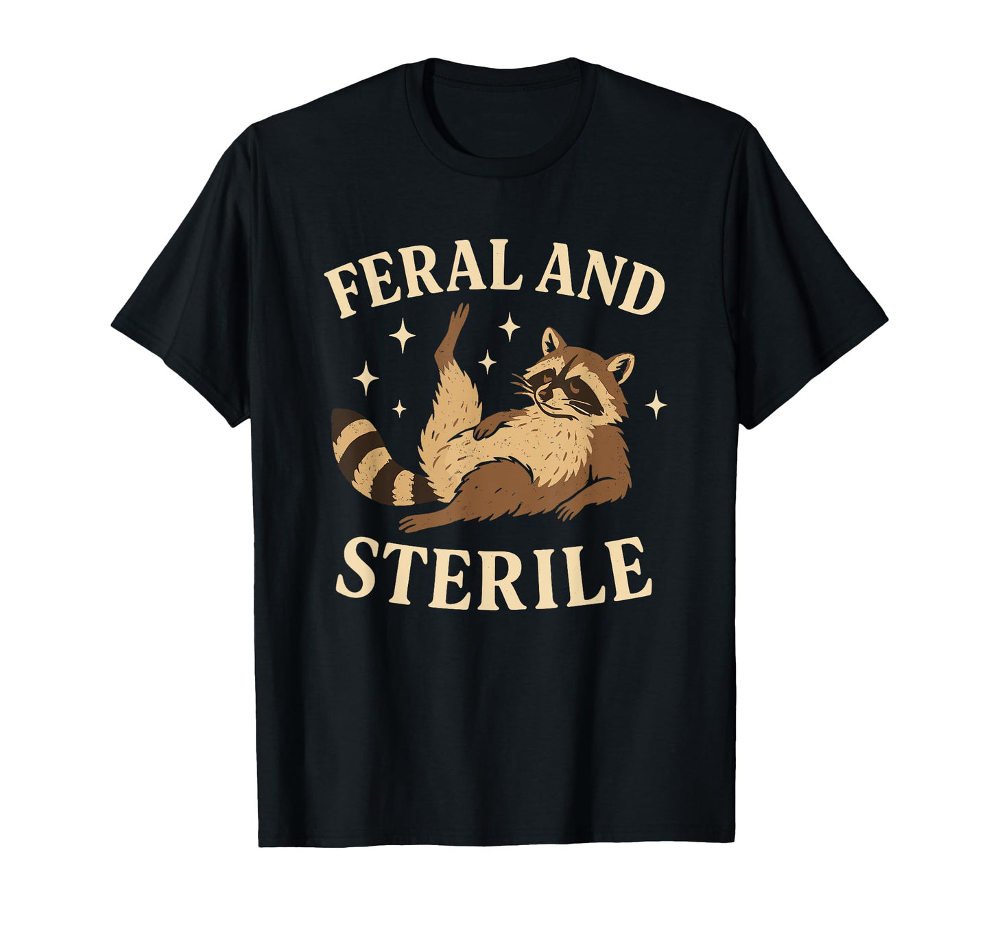 Feral and Sterile Funny Hysterectomy Recovery Raccoon T-Shirt
