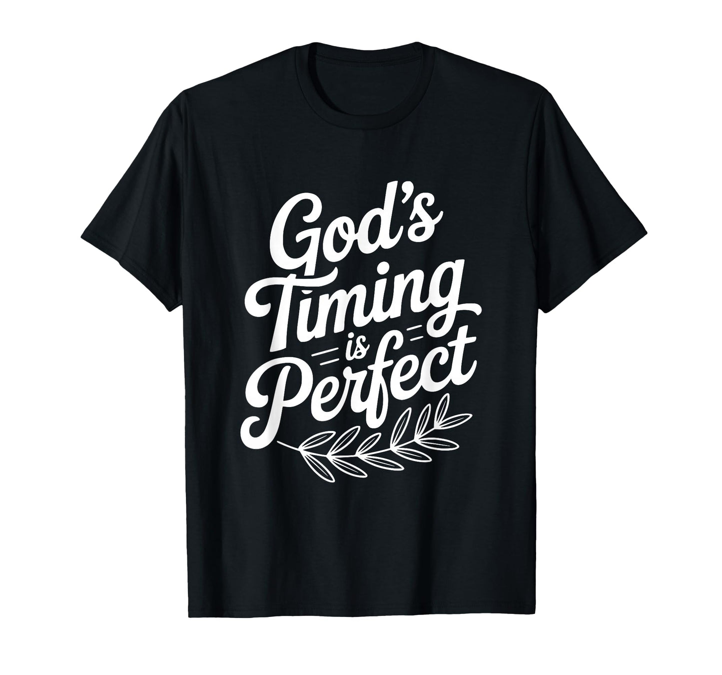 God's Timing is Perfect Christian Faith Inspirational T-Shirt