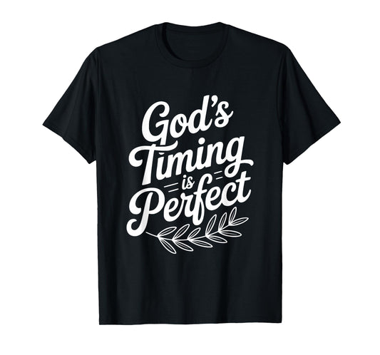 God's Timing is Perfect Christian Faith Inspirational T-Shirt