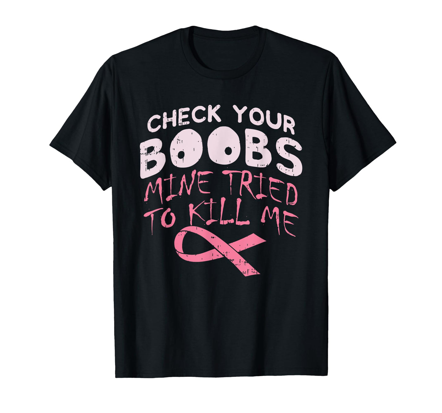 Check Your Boobs Mine Tried To K!ll Me Apparel T-Shirt