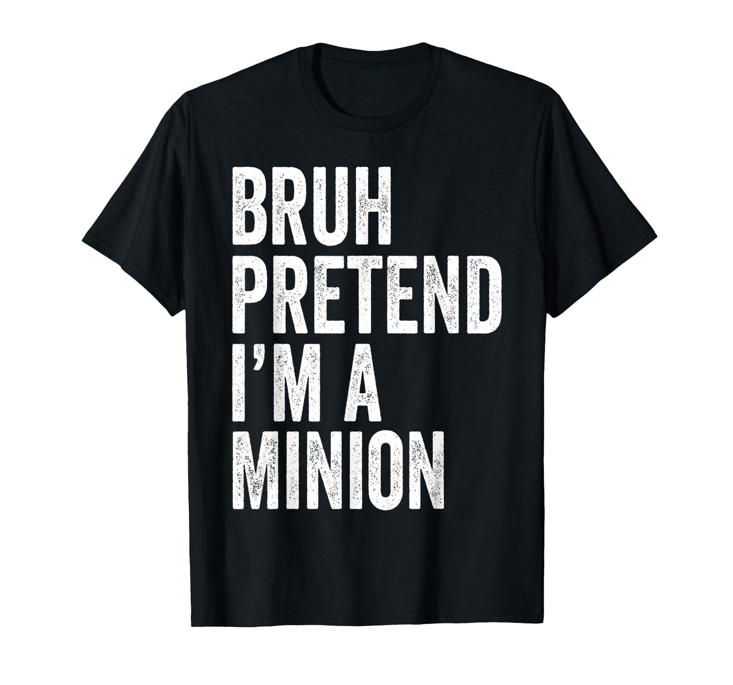 Bruh Pretend I'm A Minion Matching Costume Halloween Funny T-Shirt