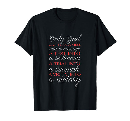 Only God Can Save You Only Jesus Can Redeem You Mat 19 26 T-Shirt