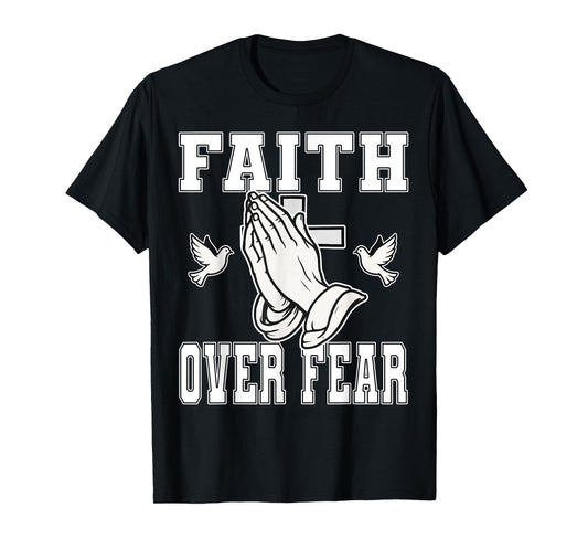Faith Over Fear Christian Inspirational Scripture T-Shirt