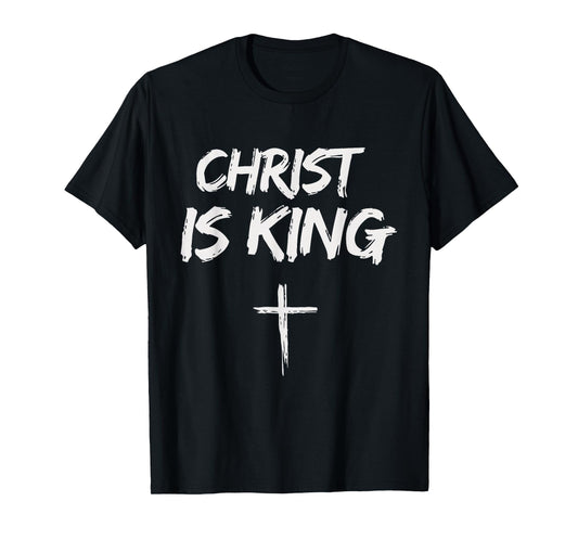 Christ is King Jesus Catholic Christian Christianity T-Shirt