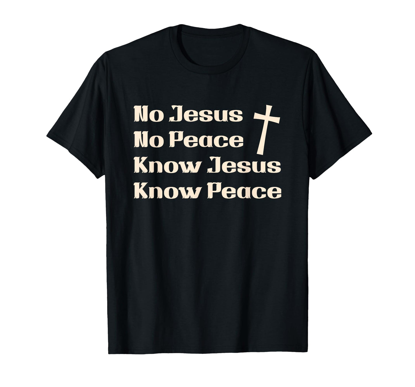 No Jesus No Peace Know Jesus Know Peace Christian Quote T-Shirt
