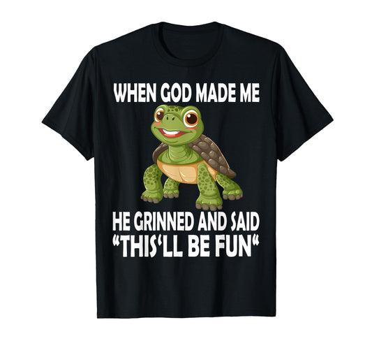 When God Made Me He Said This Will Be Fun Funny Turtle Kids T-Shirt
