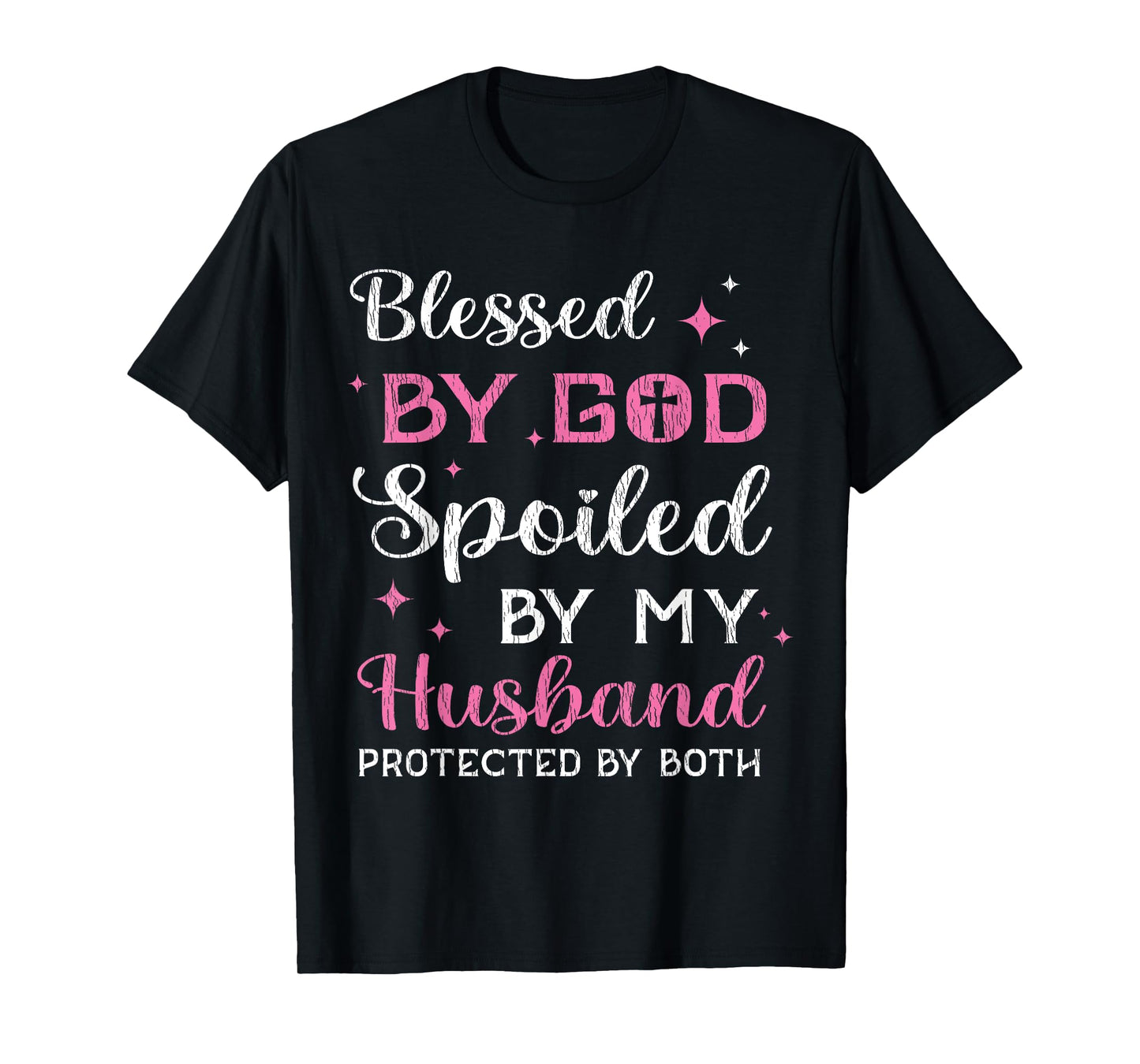 Blessed By God Spoiled By My Husband Wife Mother Christian T-Shirt
