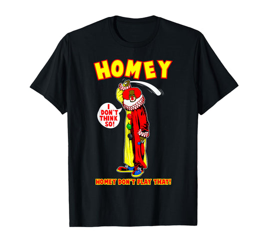 Retro Funny Quote Homey Basic I Dont Think So Meme Clown T-Shirt