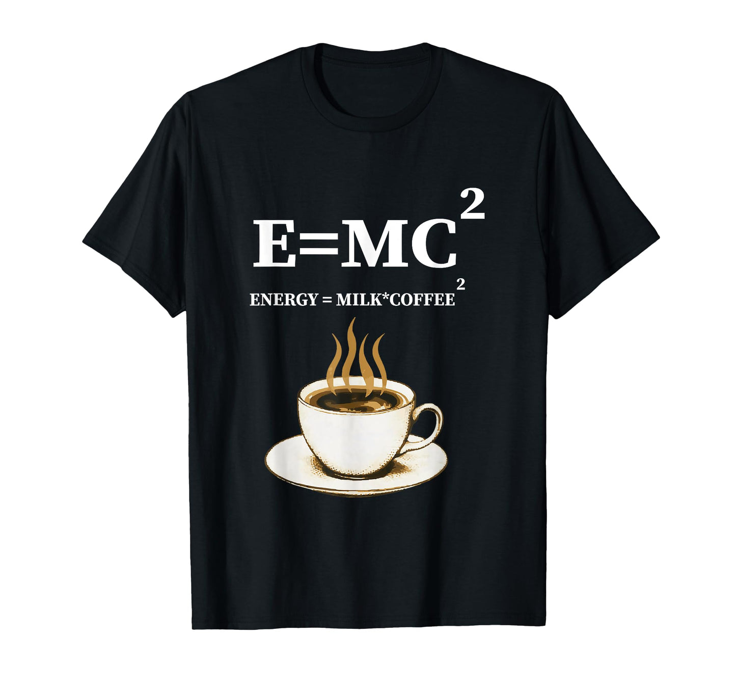 E =mc2 Energy Milk X Coffee Energy Milk Coffee Formula T-Shirt