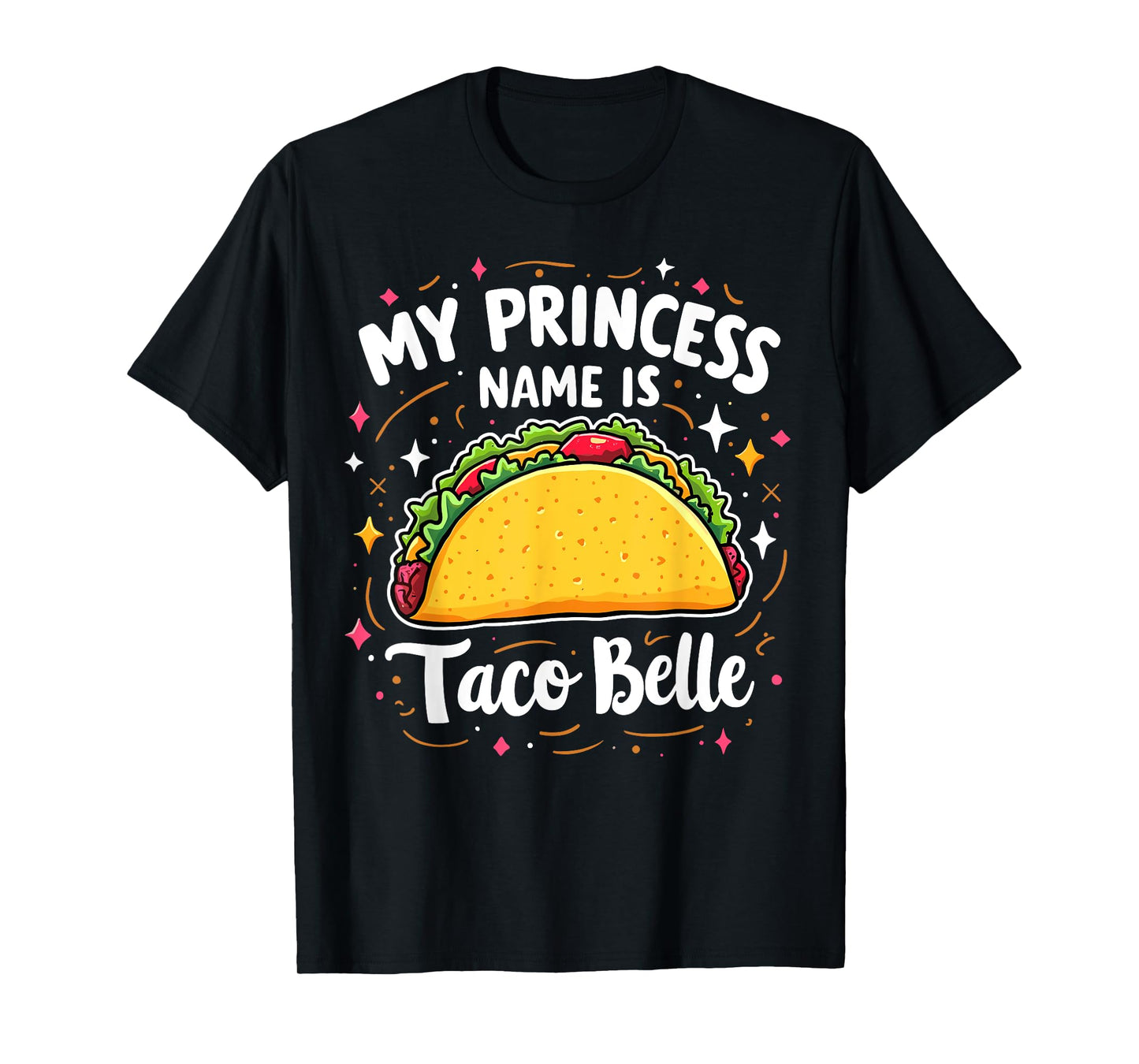 My Princess Name Is Taco Belle Funny Food Lover T-Shirt