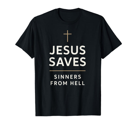 Jesus Saves Sinners from Hell Evangelistic Gospel Modern T-Shirt