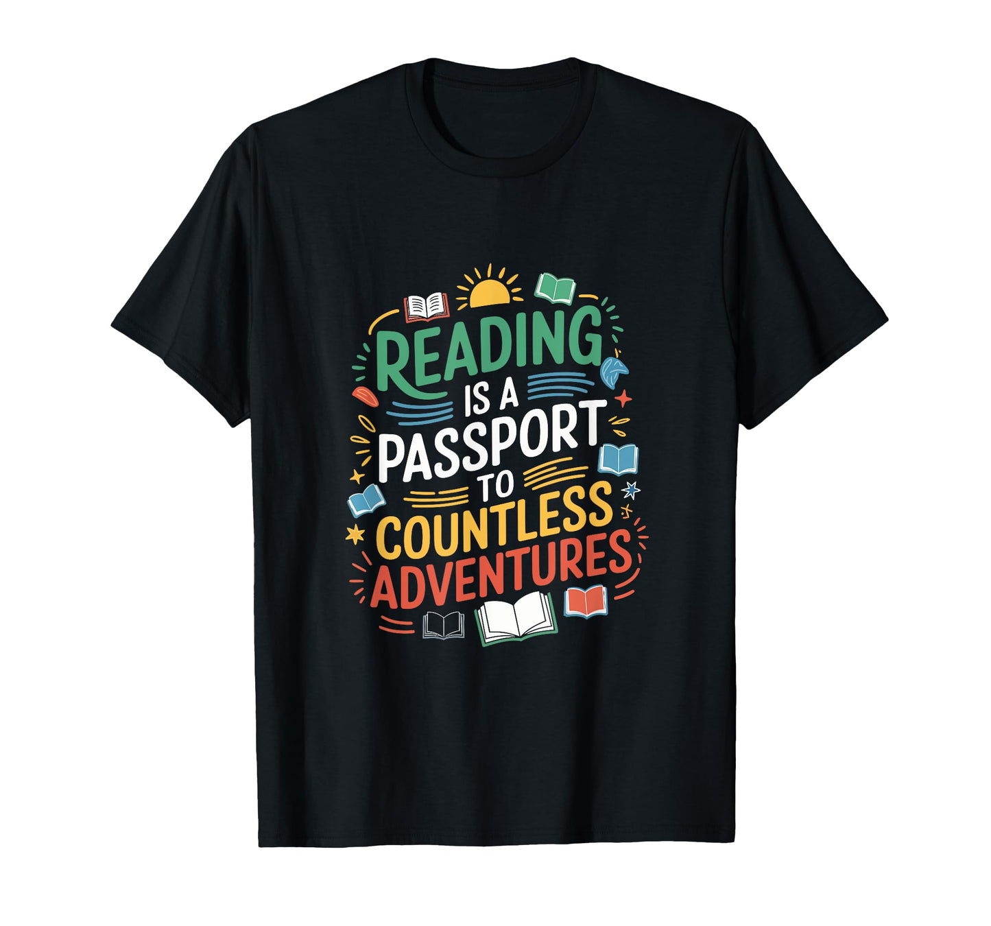 Reading is a passport to countless adventures, Bookworm T-Shirt