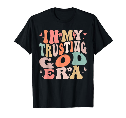 In My Trusting God Era Groovy Faith-Inspired T-Shirt