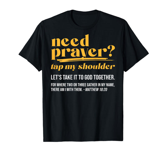 Need Prayer Tap My Shoulder Christian Men Women (On Back) T-Shirt