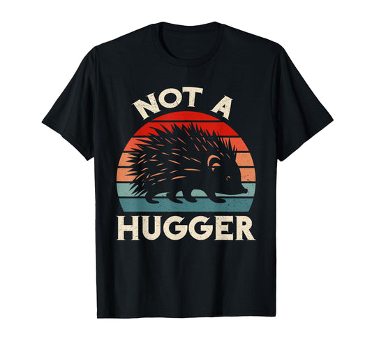 Funny Porcupine Humor Not A Hugger Retro Vintage Animal T-Shirt