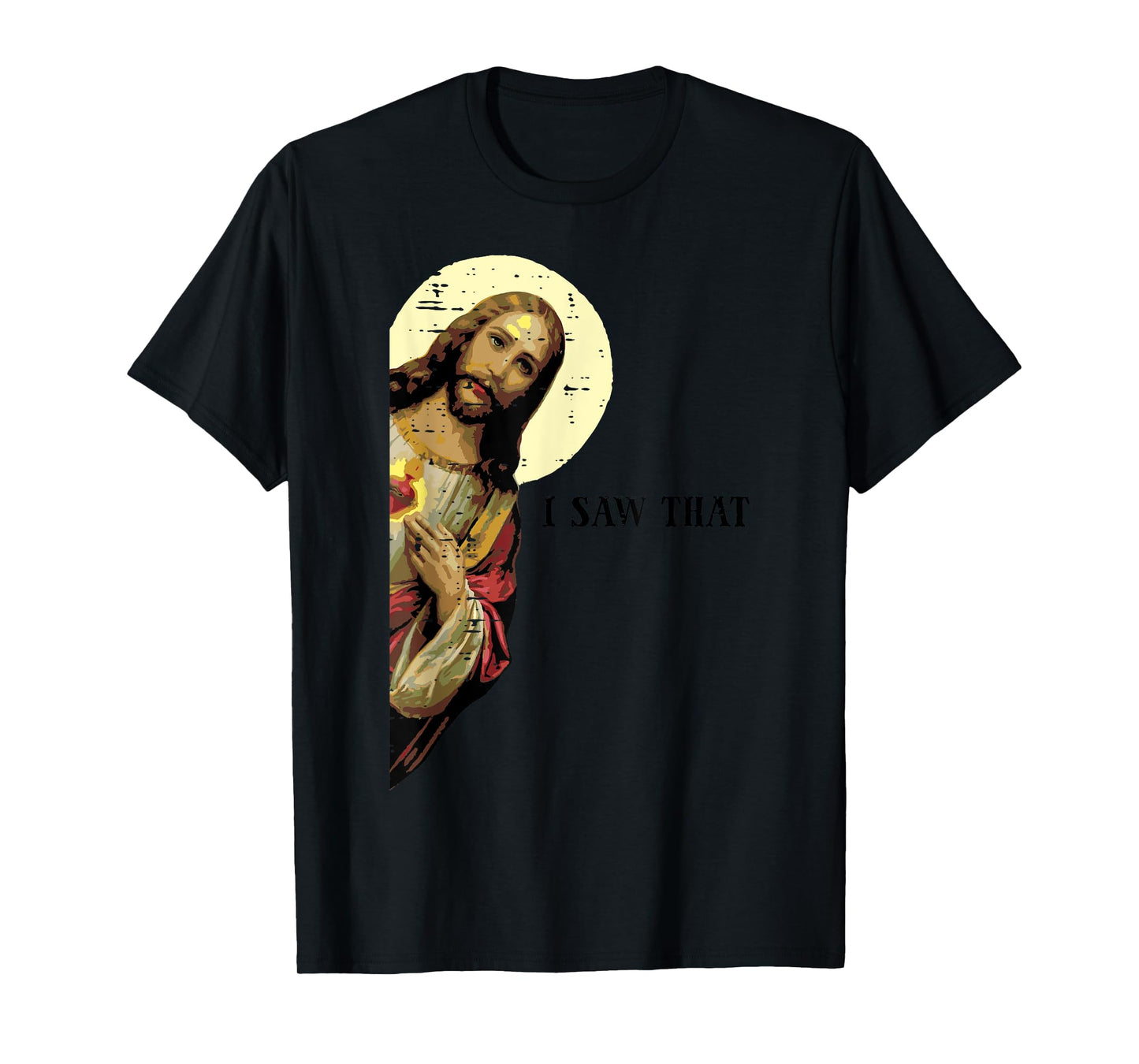 Jesus Saw That Funny God Religious Christian Men Women Kids T-Shirt
