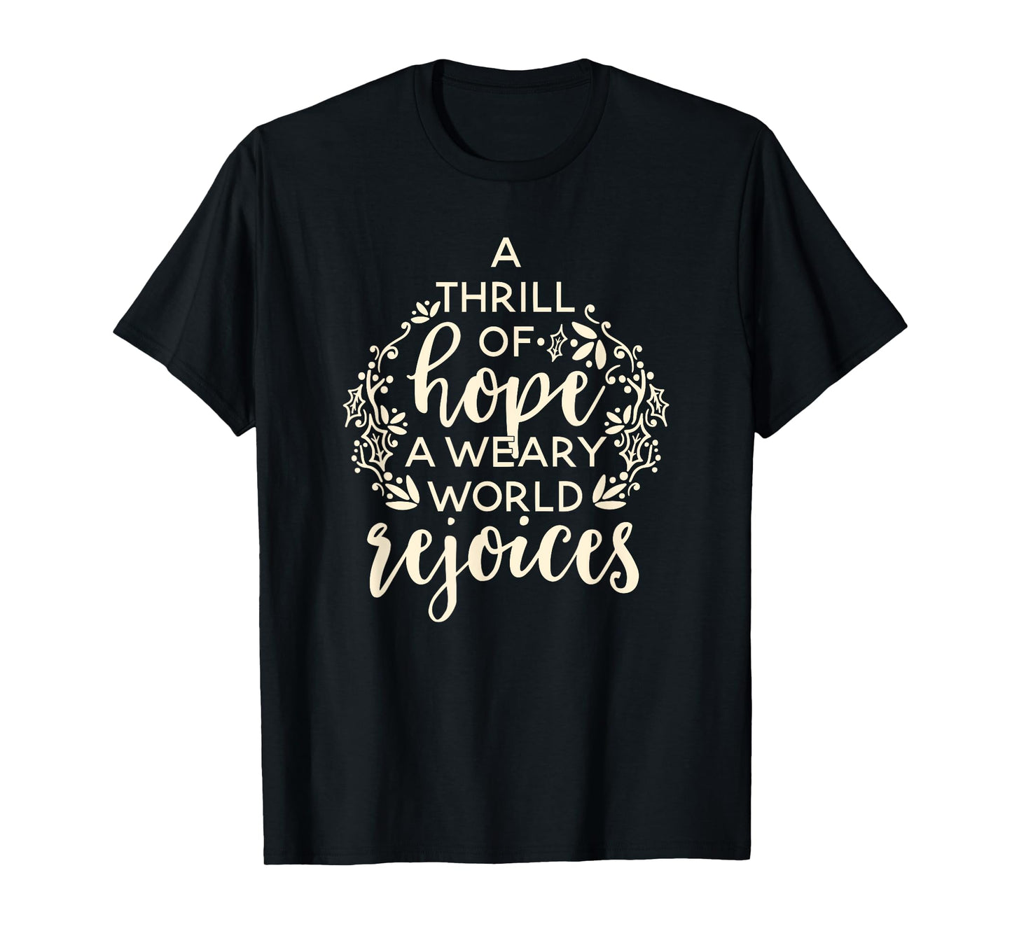 Nativity Scene A Thrill Of Hope The Weary World Rejoices T-Shirt
