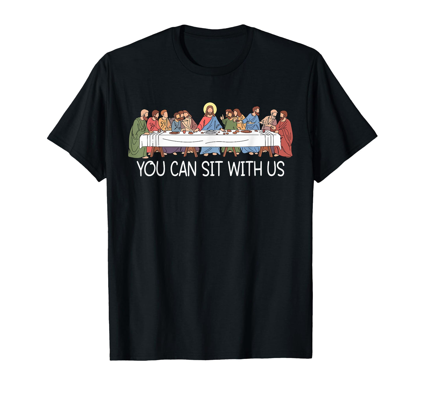 You Can Sit Funny Last Supper Jesus Faith Christian T-Shirt