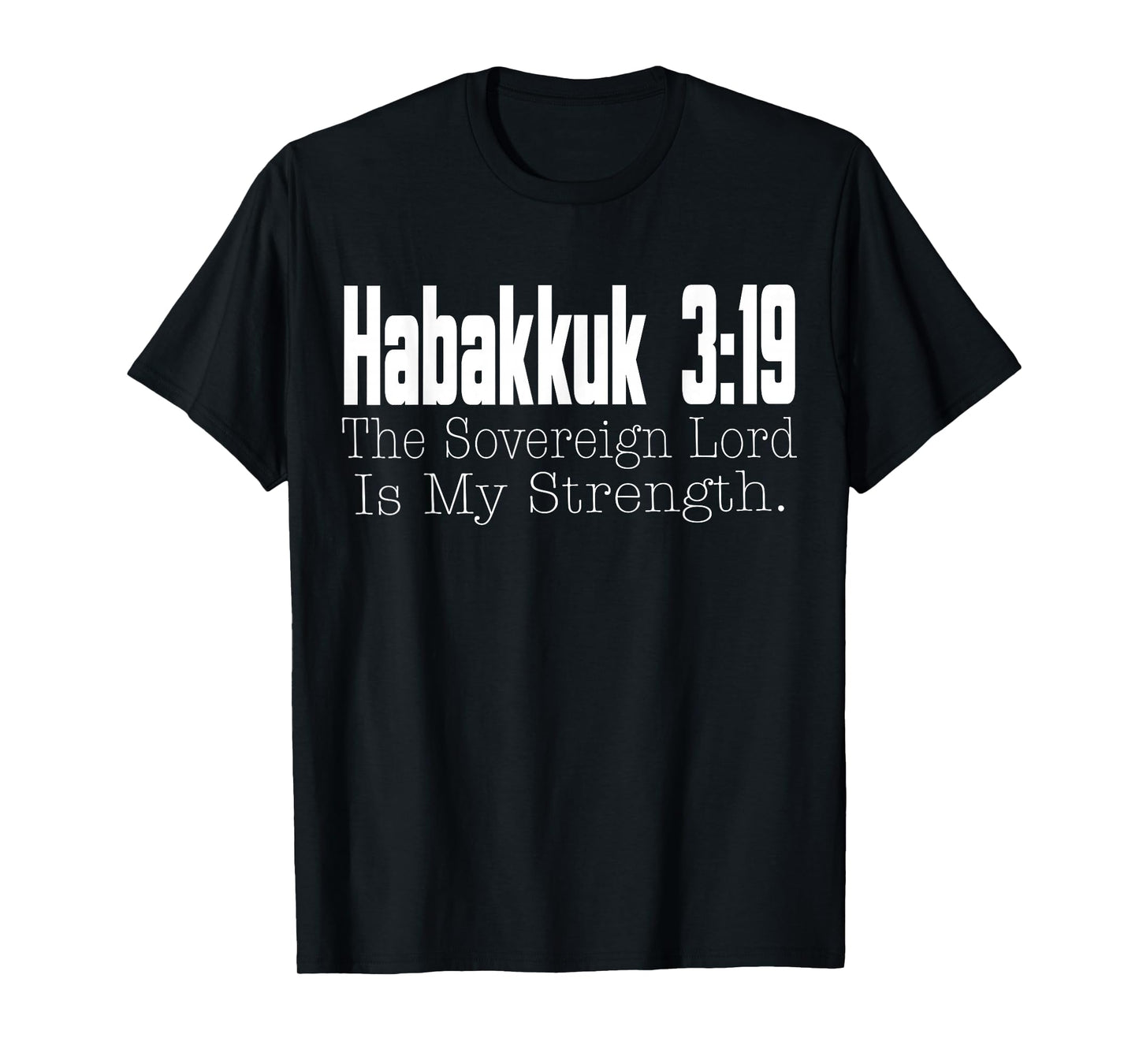 Christian Scripture Habakkuk 3:19 for Men Women Kids T-Shirt