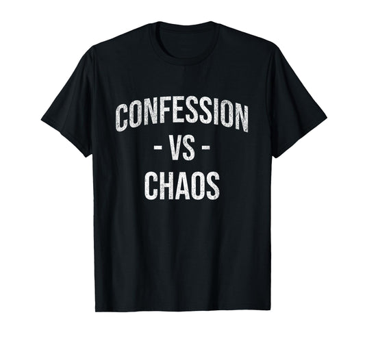 Confession vs Chaos Christian Catholic Mom Teacher Minimal T-Shirt