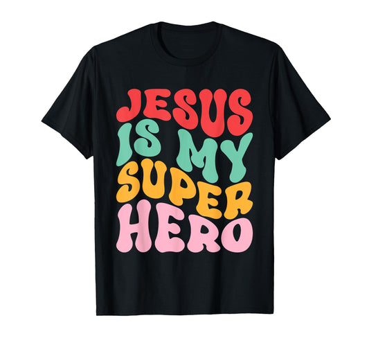 Jesus is My Superhero - Christian Religious T-Shirt