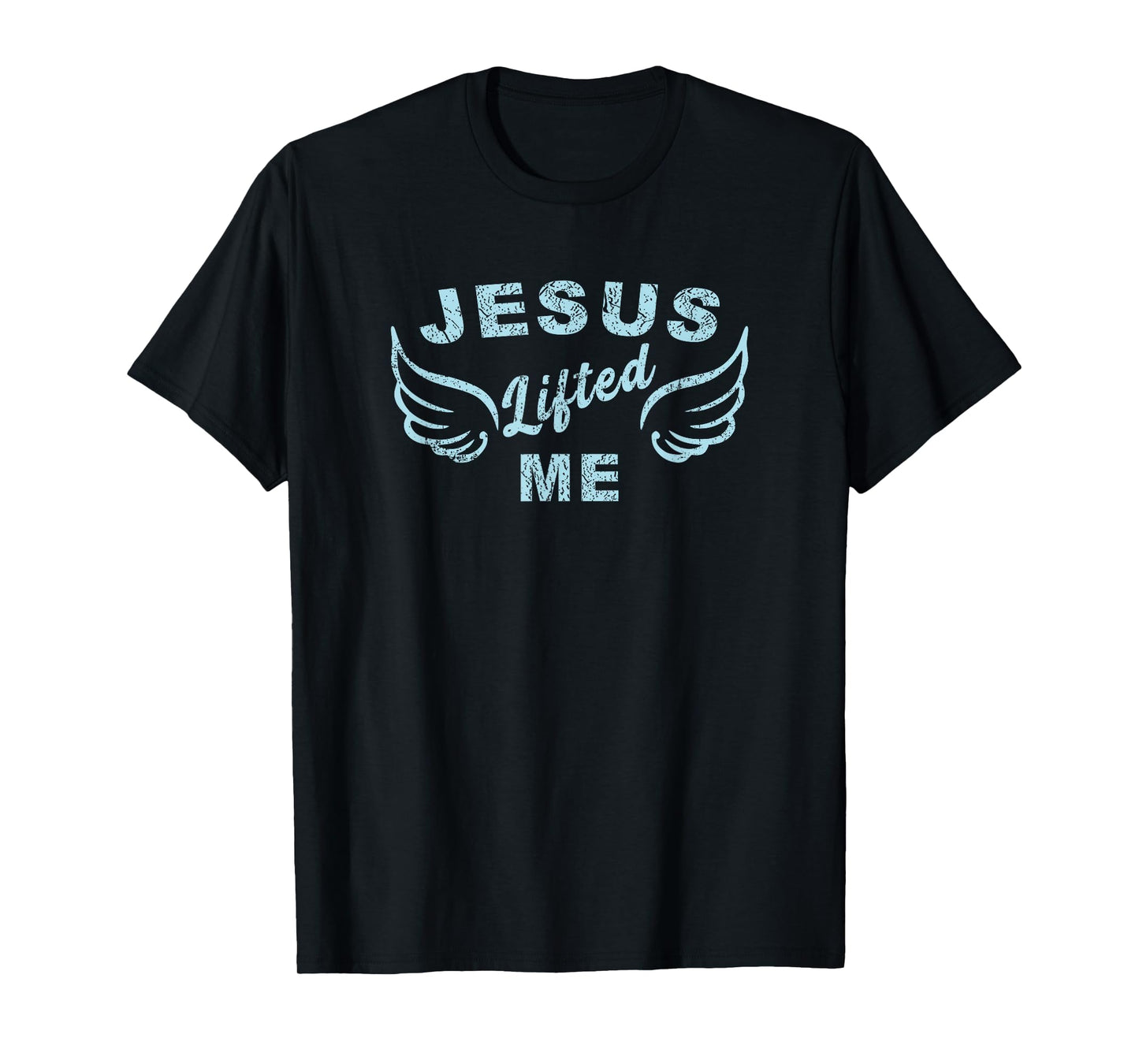 Jesus Lifted Me - Christian Faith Based Edgy T-Shirt