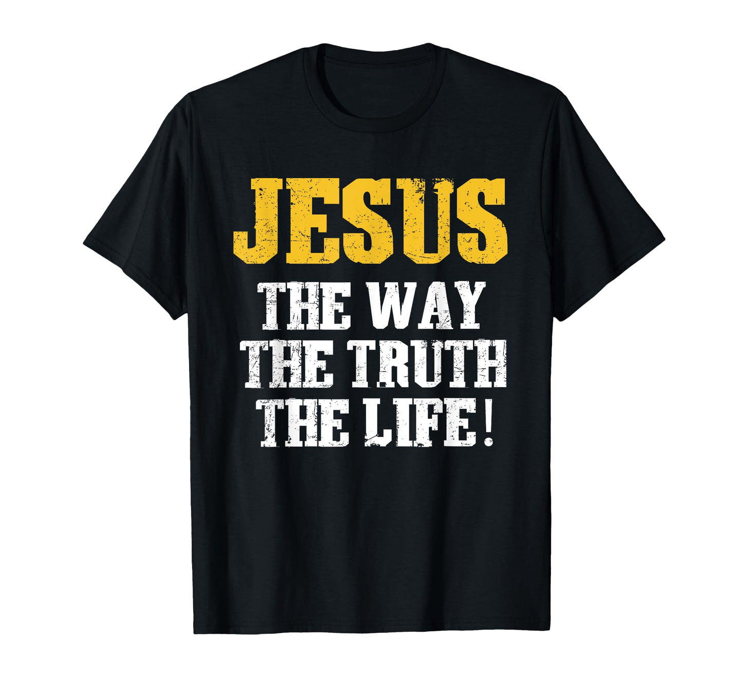 Jesus The Way Truth Life Christians Bible Faith in Christ T-Shirt