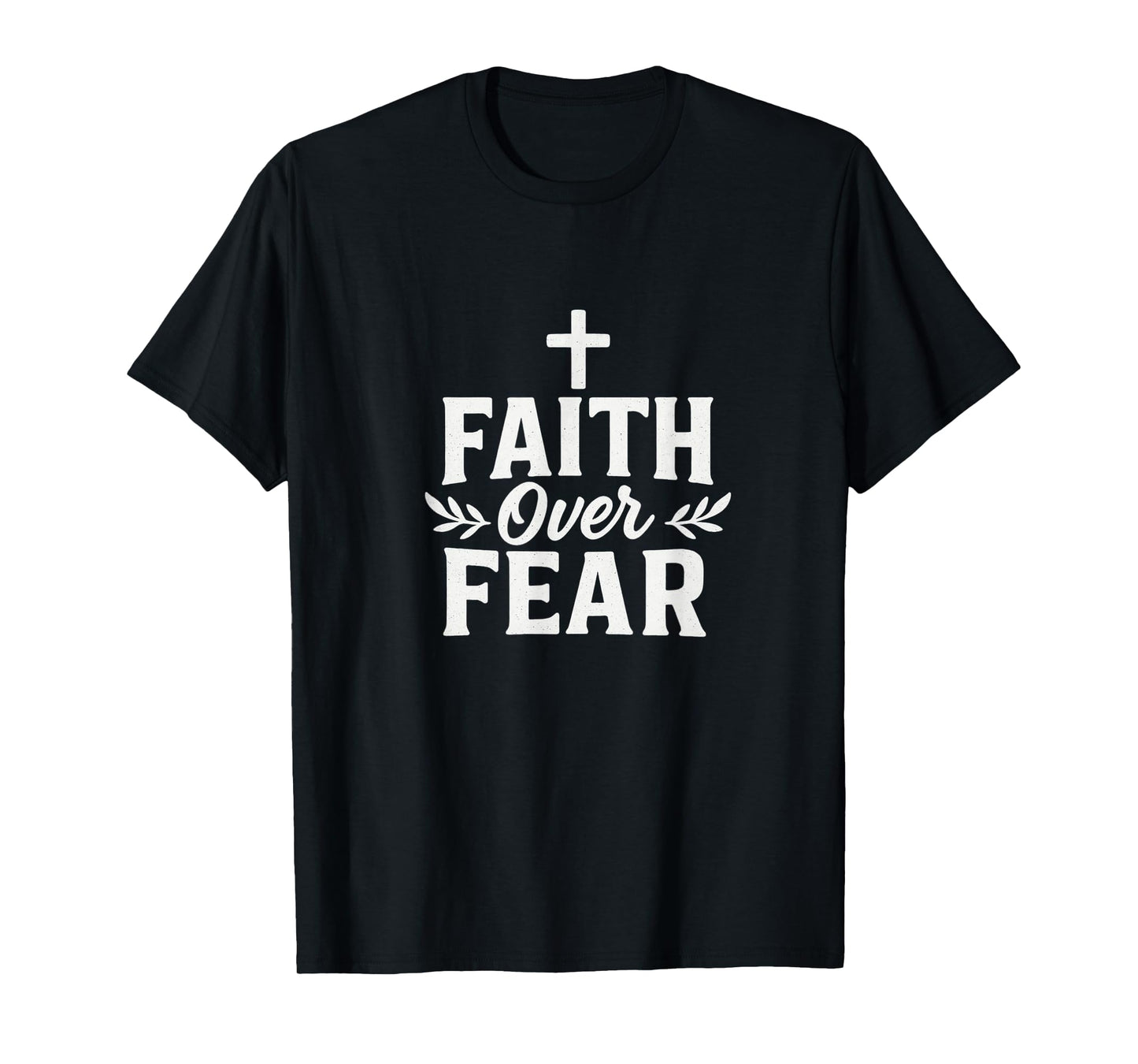 Faith Over Fear Christian Motivational Bible Verse T-Shirt