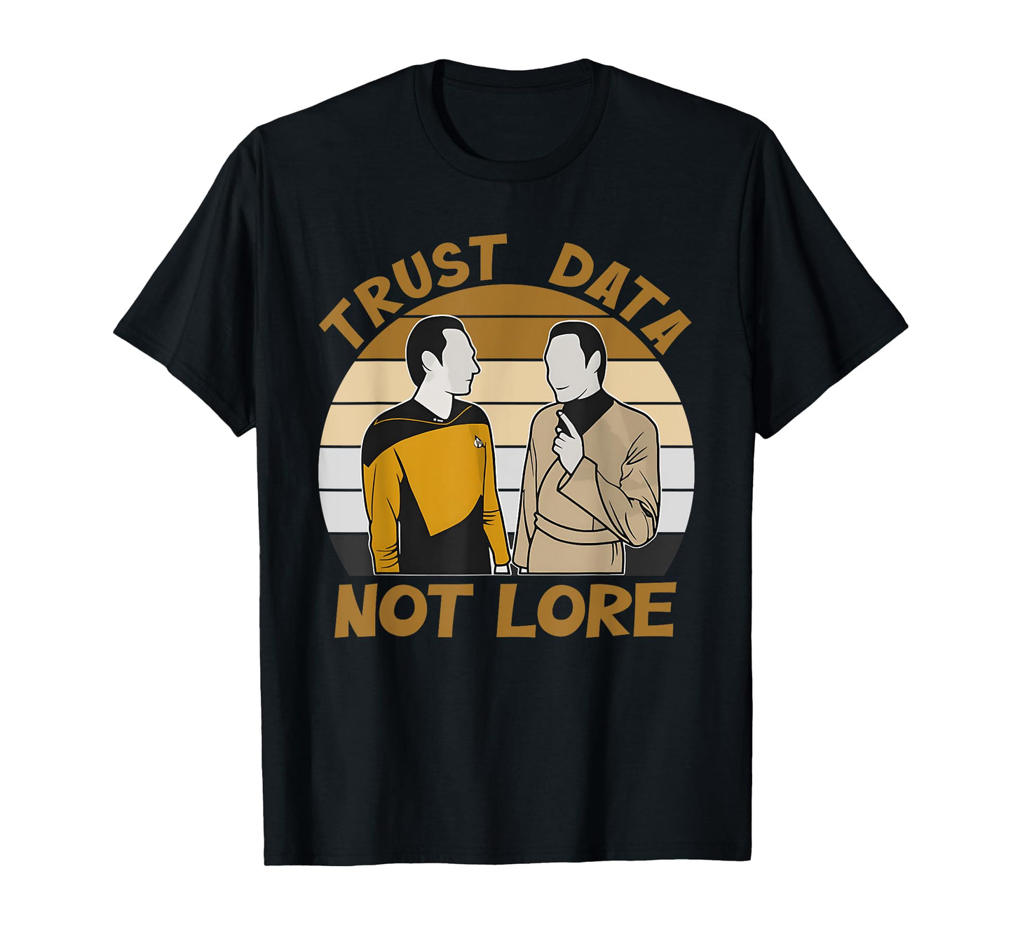 Trust Data Not Lore Funny Design T-Shirt