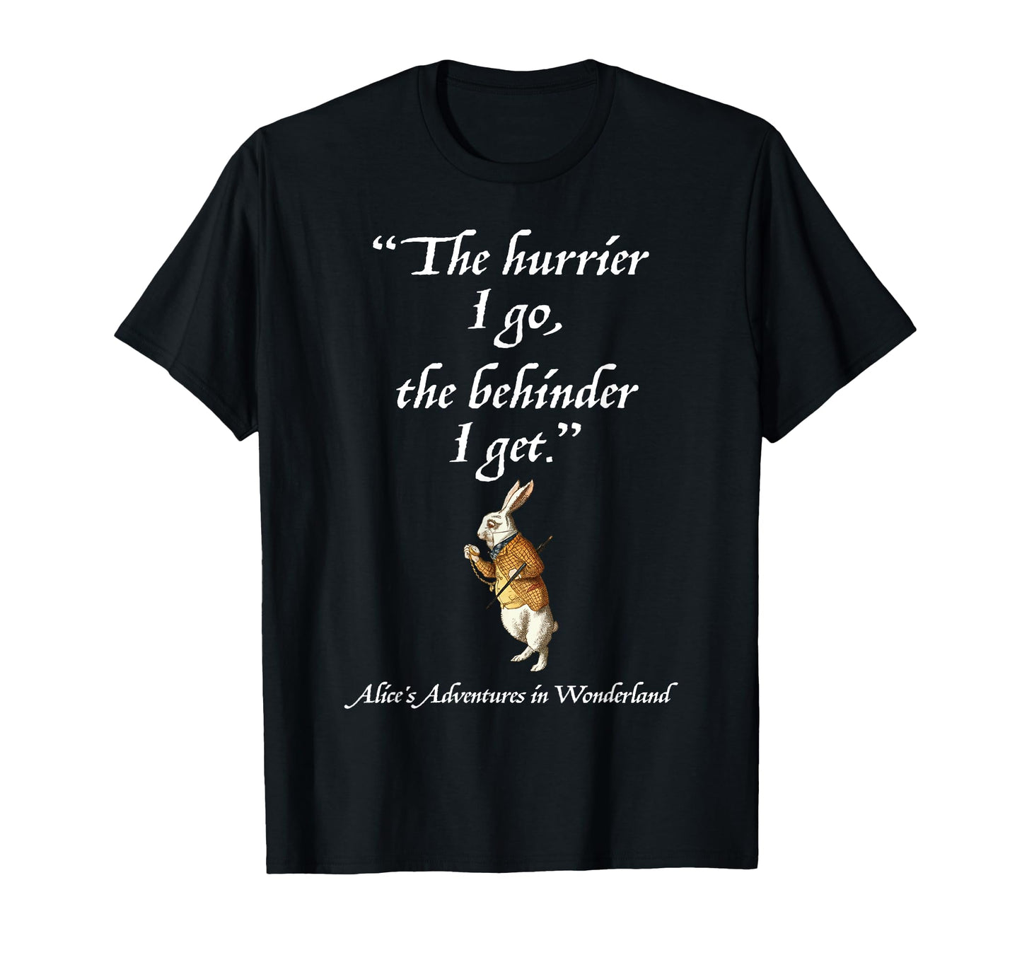 Alice in Wonderland White Rabbit Quote Vintage Style T-Shirt