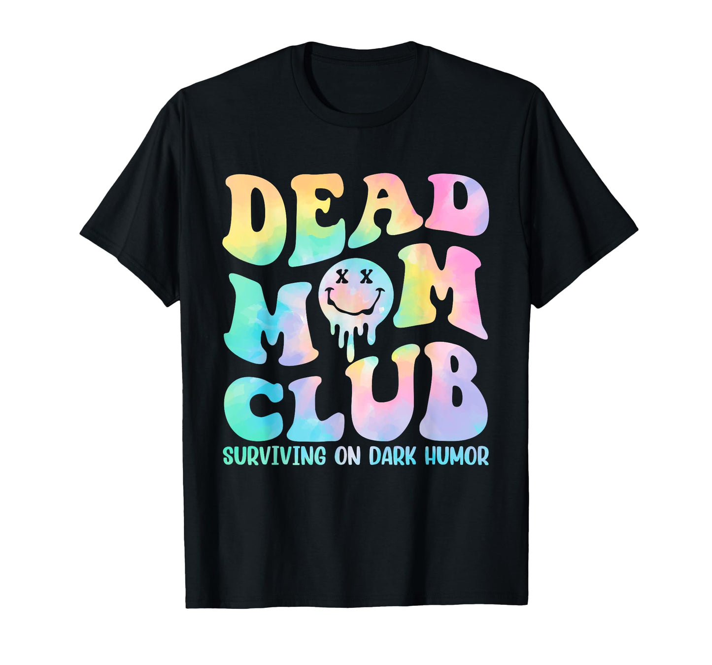 Dead Mom Club Surviving On Dark Humor Design T-Shirt
