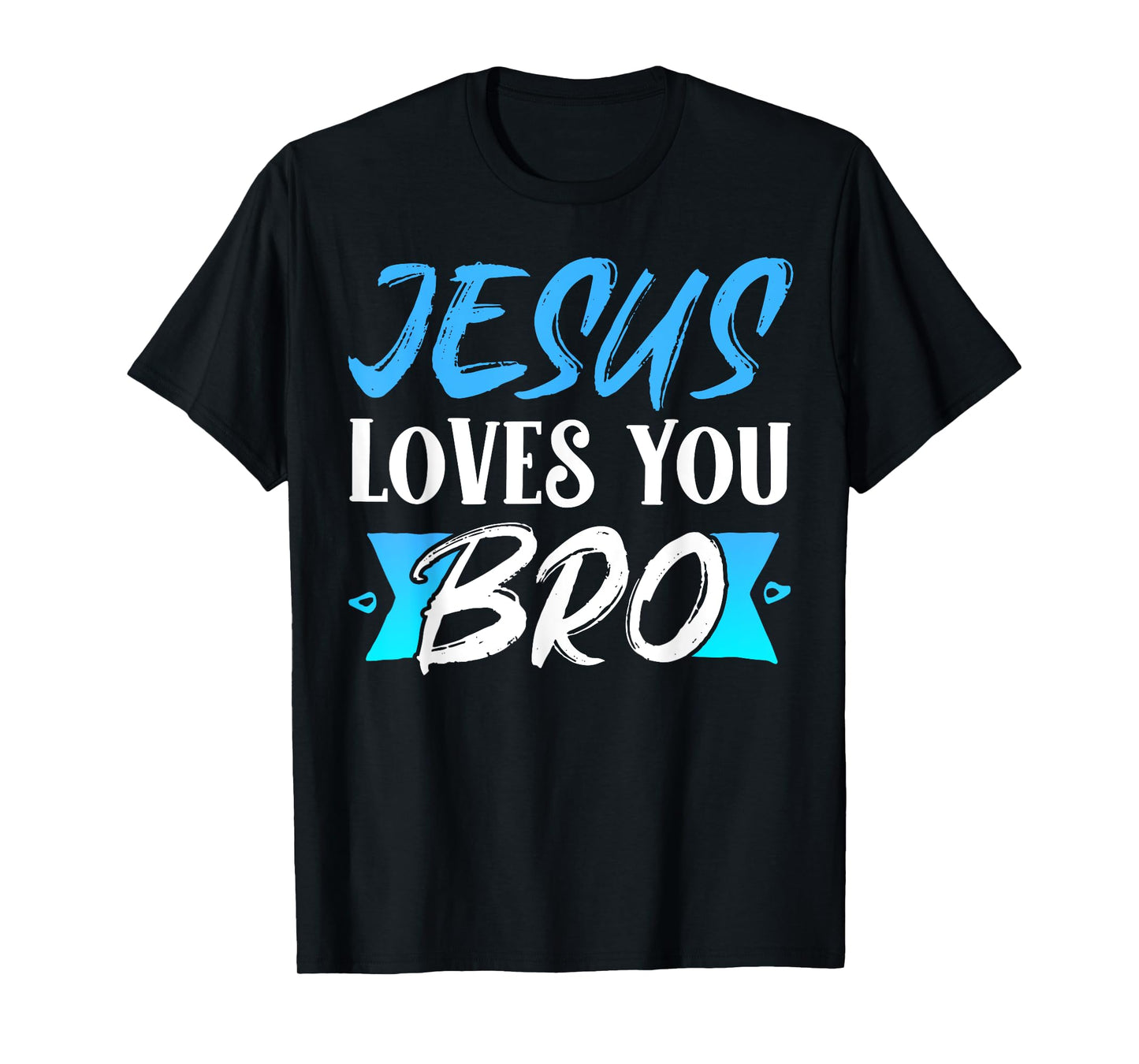 Jesus Loves You Bro T-Shirt