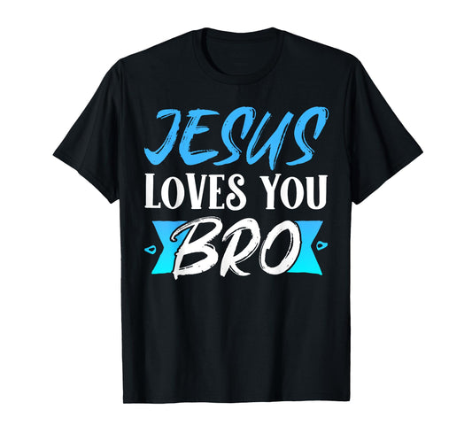 Jesus Loves You Bro T-Shirt
