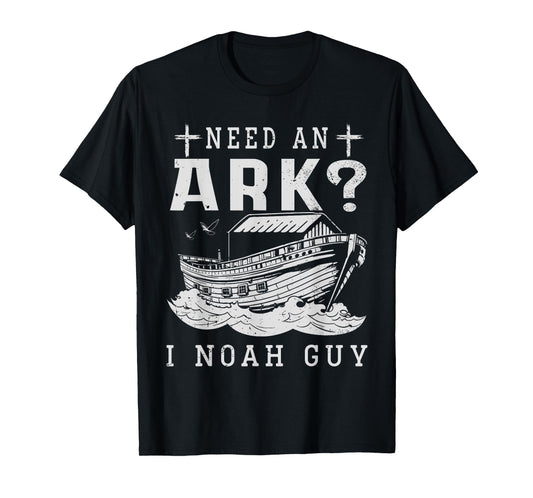 Need An Ark I Noah Guy Christian God Jesus Bible Verse T-Shirt