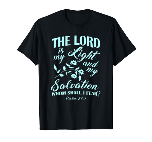 The LORD Is My Light and My Salvation Psalm 27:1 Christian T-Shirt