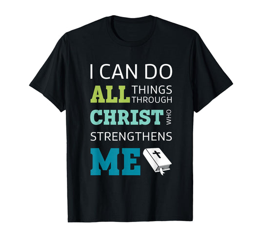 I Can Do All Things Through Christ Bible Verse Shirt T-Shirt