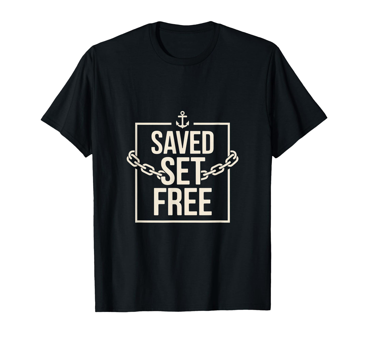 Christian Saved Set Free Anchor Chain Faith T-Shirt