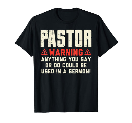 Pastor Warning Sermon Funny Christian Preacher Minister Gift T-Shirt