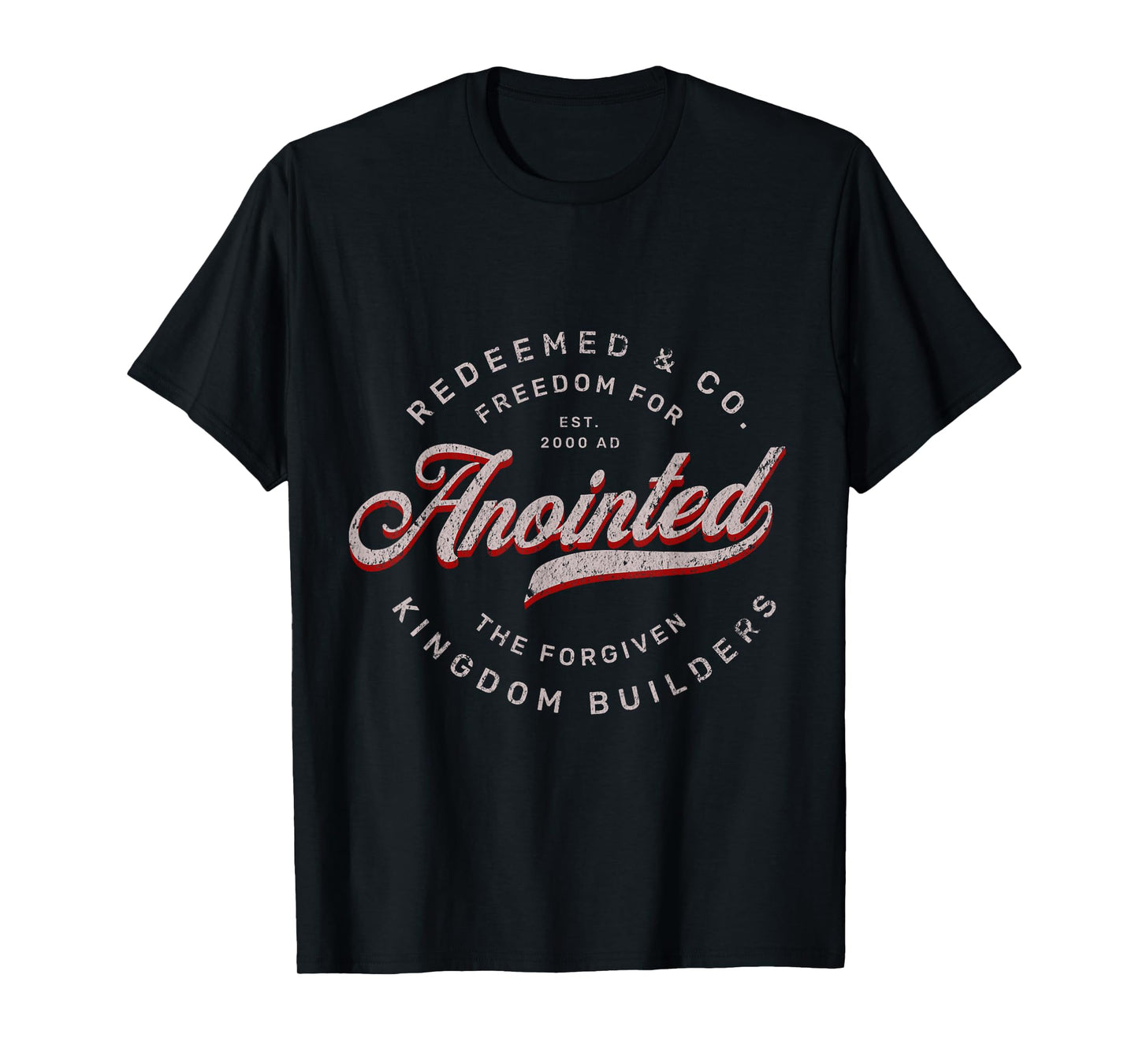 Anointed - Redeemed & Co Kingdom Builders T-Shirt