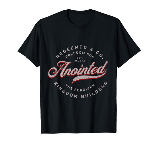 Anointed - Redeemed & Co Kingdom Builders T-Shirt